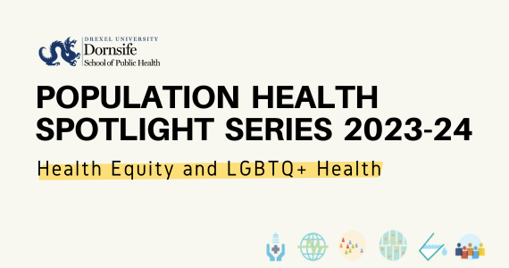 Population Health Spotlight Series 2023-24: Health Equity and LGBTQ+ Health
